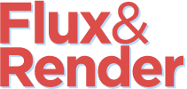Flux&Render | Design Work and Play